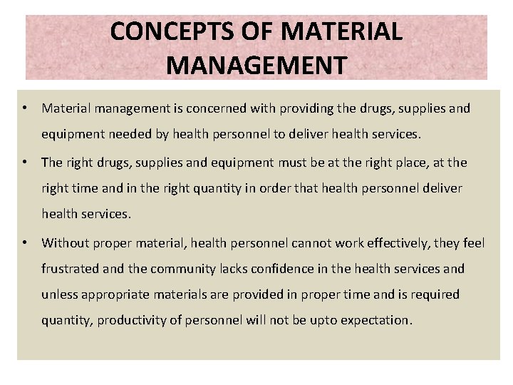 CONCEPTS OF MATERIAL MANAGEMENT • Material management is concerned with providing the drugs, supplies CONCEPTS OF MATERIAL MANAGEMENT • Material management is concerned with providing the drugs, supplies