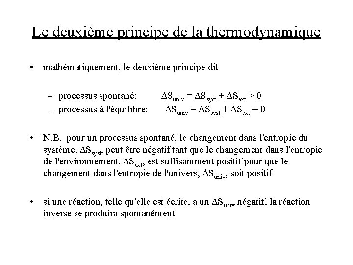 Le deuxième principe de la thermodynamique • mathématiquement, le deuxième principe dit – processus