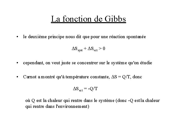 La fonction de Gibbs • le deuxième principe nous dit que pour une réaction