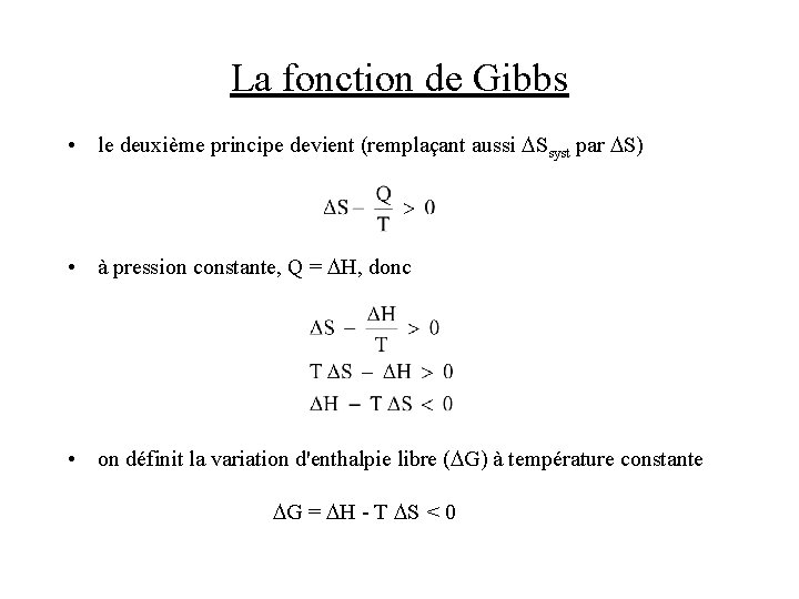 La fonction de Gibbs • le deuxième principe devient (remplaçant aussi DSsyst par DS)