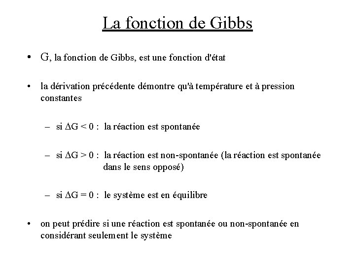 La fonction de Gibbs • G, la fonction de Gibbs, est une fonction d'état