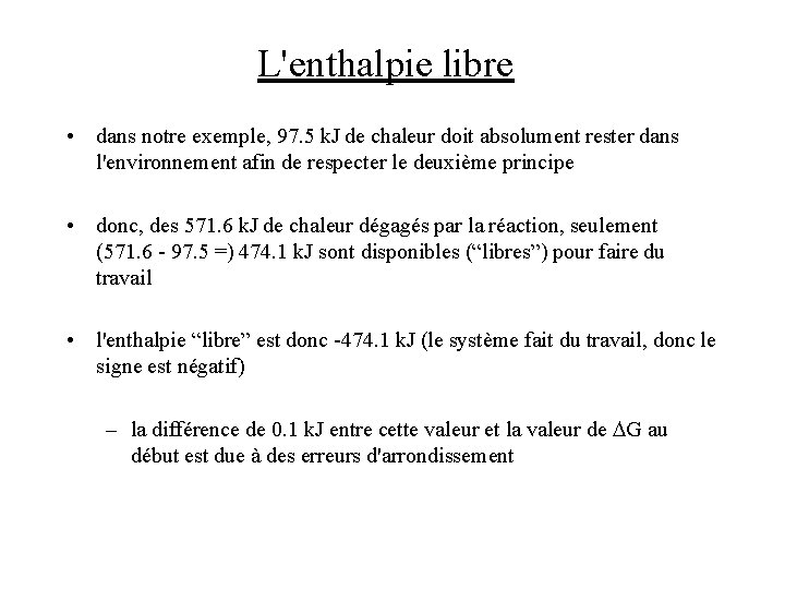 L'enthalpie libre • dans notre exemple, 97. 5 k. J de chaleur doit absolument