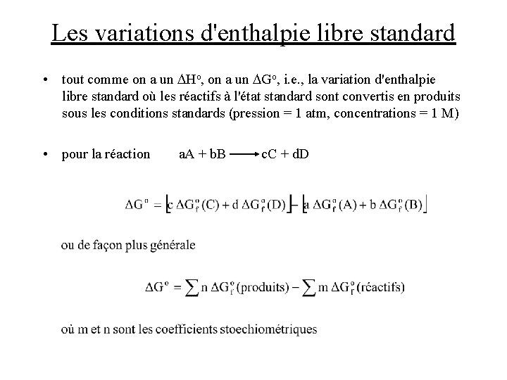 Les variations d'enthalpie libre standard • tout comme on a un DHo, on a