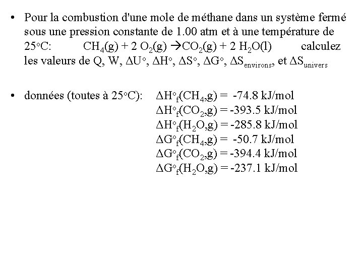  • Pour la combustion d'une mole de méthane dans un système fermé sous