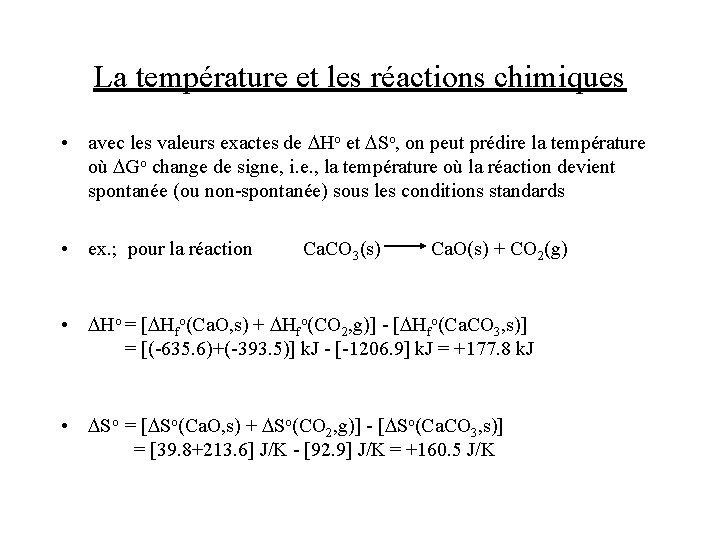 La température et les réactions chimiques • avec les valeurs exactes de DHo et