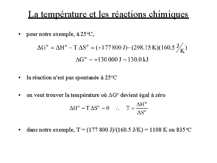 La température et les réactions chimiques • pour notre exemple, à 25 o. C,