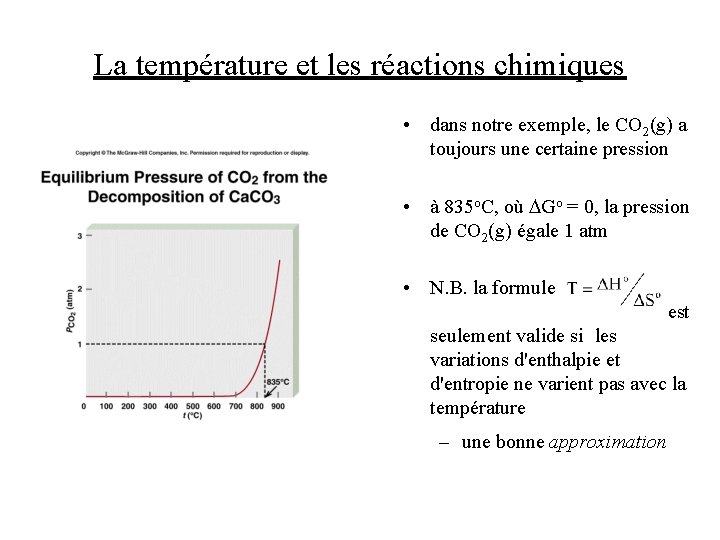 La température et les réactions chimiques • dans notre exemple, le CO 2(g) a