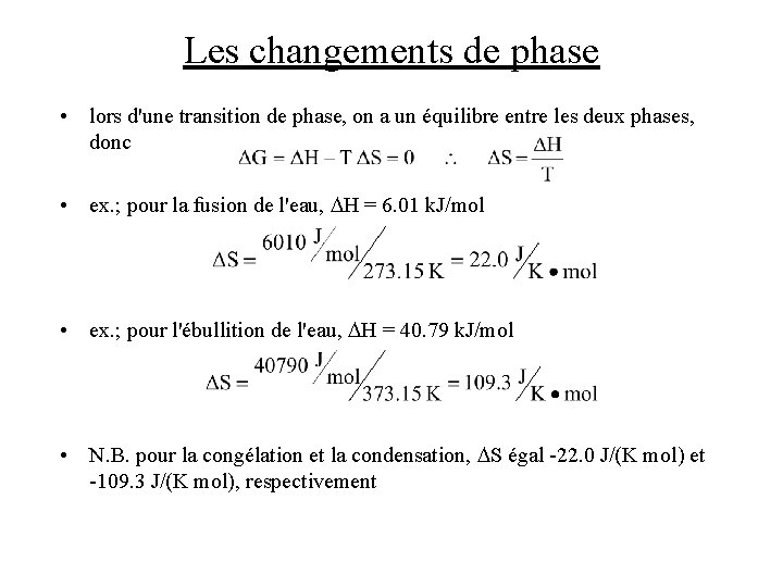 Les changements de phase • lors d'une transition de phase, on a un équilibre