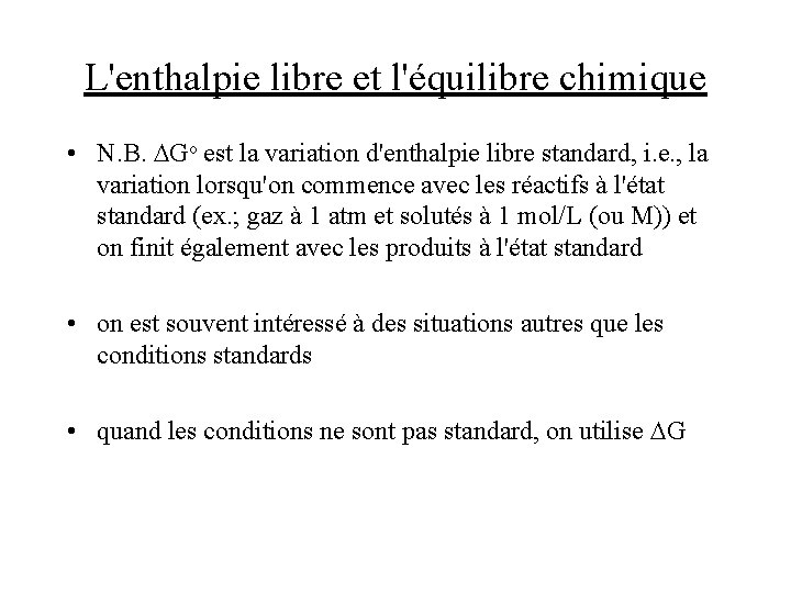 L'enthalpie libre et l'équilibre chimique • N. B. DGo est la variation d'enthalpie libre