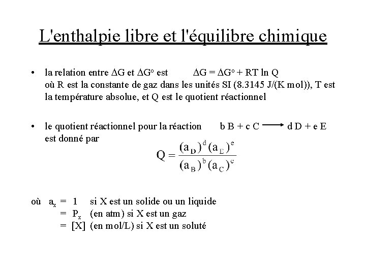 L'enthalpie libre et l'équilibre chimique • la relation entre DG et DGo est DG