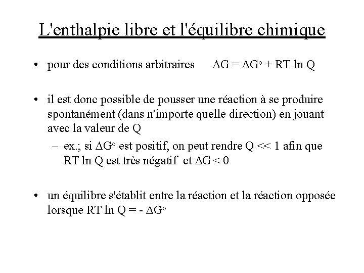 L'enthalpie libre et l'équilibre chimique • pour des conditions arbitraires DG = DGo +