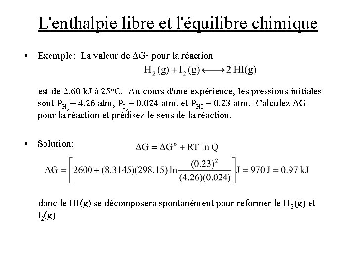 L'enthalpie libre et l'équilibre chimique • Exemple: La valeur de DGo pour la réaction