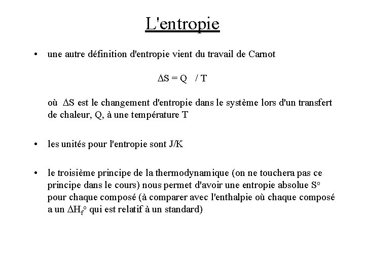 L'entropie • une autre définition d'entropie vient du travail de Carnot DS = Q