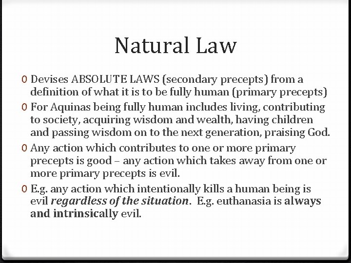 Natural Law 0 Devises ABSOLUTE LAWS (secondary precepts) from a definition of what it Natural Law 0 Devises ABSOLUTE LAWS (secondary precepts) from a definition of what it