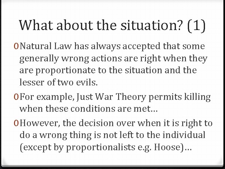 What about the situation? (1) 0 Natural Law has always accepted that some generally What about the situation? (1) 0 Natural Law has always accepted that some generally