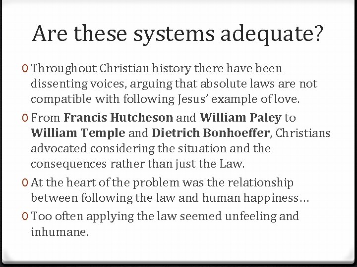 Are these systems adequate? 0 Throughout Christian history there have been dissenting voices, arguing Are these systems adequate? 0 Throughout Christian history there have been dissenting voices, arguing