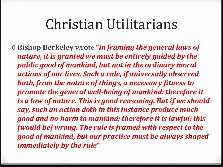 Christian Utilitarians 0 Bishop Berkeley wrote “In framing the general laws of nature, it Christian Utilitarians 0 Bishop Berkeley wrote “In framing the general laws of nature, it