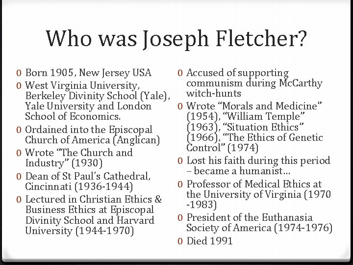 Who was Joseph Fletcher? 0 Born 1905, New Jersey USA 0 West Virginia University, Who was Joseph Fletcher? 0 Born 1905, New Jersey USA 0 West Virginia University,