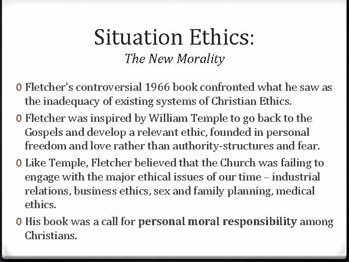 Situation Ethics: The New Morality 0 Fletcher’s controversial 1966 book confronted what he saw Situation Ethics: The New Morality 0 Fletcher’s controversial 1966 book confronted what he saw