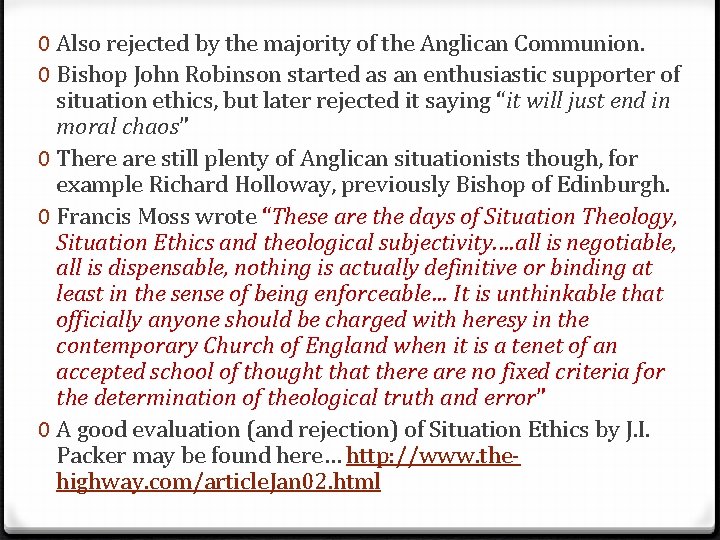 0 Also rejected by the majority of the Anglican Communion. 0 Bishop John Robinson 0 Also rejected by the majority of the Anglican Communion. 0 Bishop John Robinson