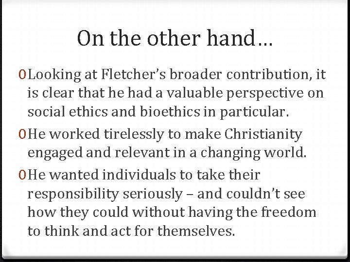 On the other hand… 0 Looking at Fletcher’s broader contribution, it is clear that On the other hand… 0 Looking at Fletcher’s broader contribution, it is clear that