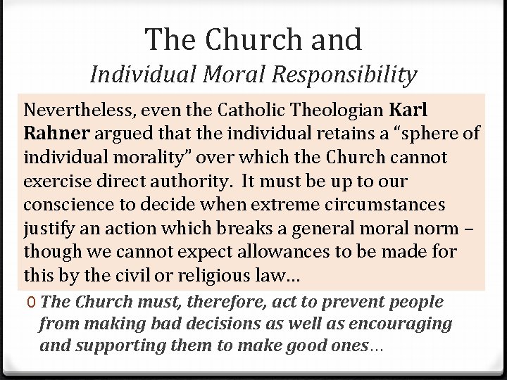 The Church and Individual Moral Responsibility Nevertheless, evenhave the Catholic Theologian Karl 0 Whilst The Church and Individual Moral Responsibility Nevertheless, evenhave the Catholic Theologian Karl 0 Whilst