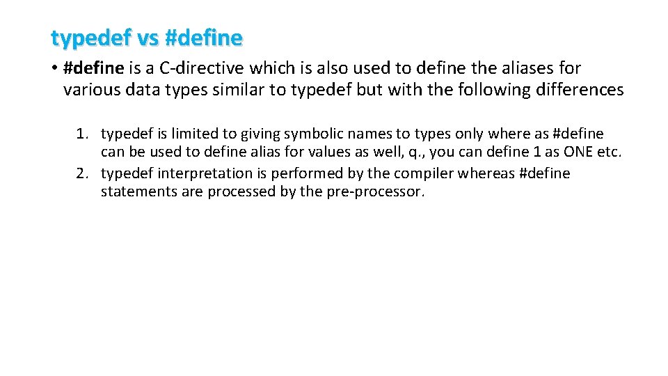 typedef vs #define • #define is a C-directive which is also used to define