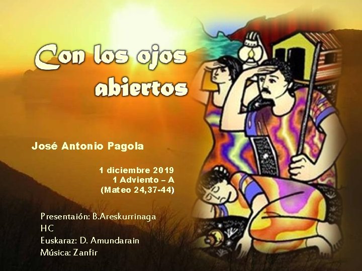 José Antonio Pagola 1 diciembre 2019 1 Adviento – A (Mateo 24, 37 -44)