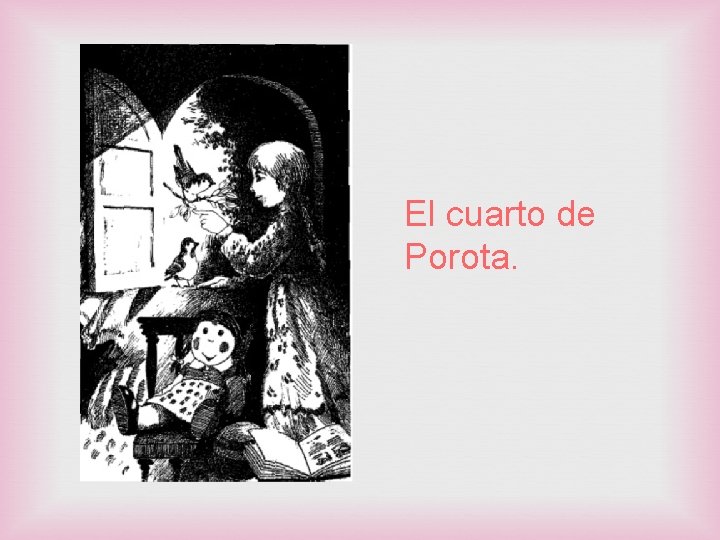 El cuarto de Porota. 