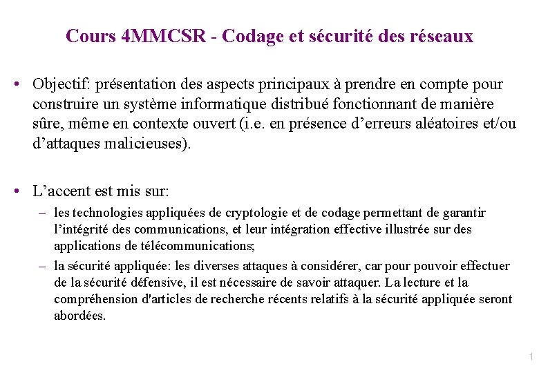 Cours 4 MMCSR - Codage et sécurité des réseaux • Objectif: présentation des aspects
