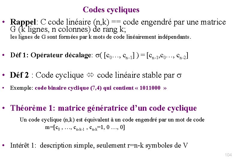 Codes cycliques • Rappel: C code linéaire (n, k) == code engendré par une