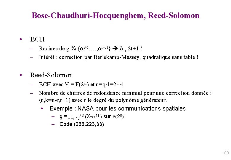 Bose-Chaudhuri-Hocquenghem, Reed-Solomon • BCH – Racines de g ¾ { i+1, …, i+2 t}