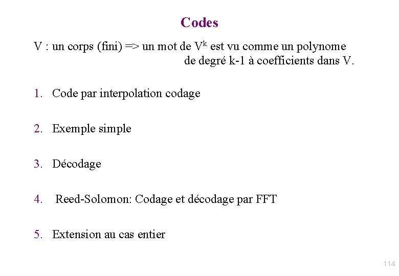 Codes V : un corps (fini) => un mot de Vk est vu comme