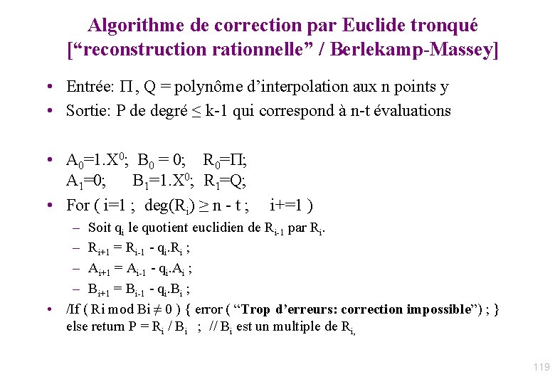 Algorithme de correction par Euclide tronqué [“reconstruction rationnelle” / Berlekamp-Massey] • Entrée: P ,
