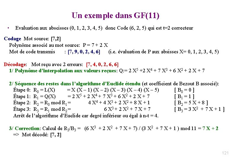 Un exemple dans GF(11) • Evaluation aux abscisses (0, 1, 2, 3, 4, 5)