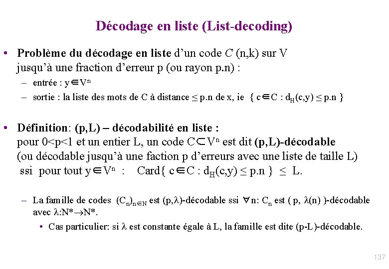Décodage en liste (List-decoding) • Problème du décodage en liste d’un code C (n,