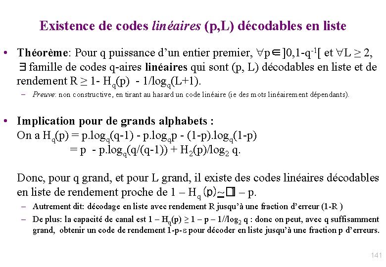 Existence de codes linéaires (p, L) décodables en liste • Théorème: Pour q puissance