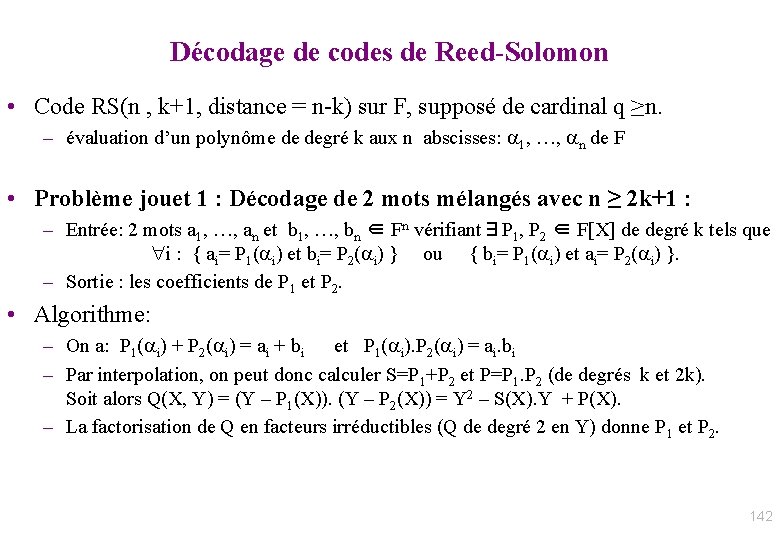 Décodage de codes de Reed-Solomon • Code RS(n , k+1, distance = n-k) sur