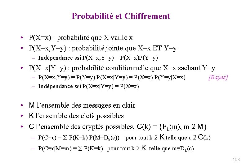 Probabilité et Chiffrement • P(X=x) : probabilité que X vaille x • P(X=x, Y=y)