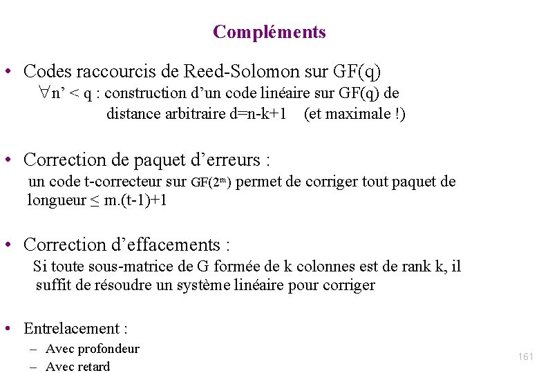 Compléments • Codes raccourcis de Reed-Solomon sur GF(q) n’ < q : construction d’un