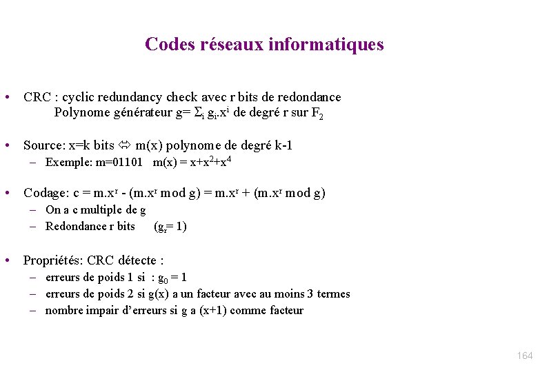 Codes réseaux informatiques • CRC : cyclic redundancy check avec r bits de redondance