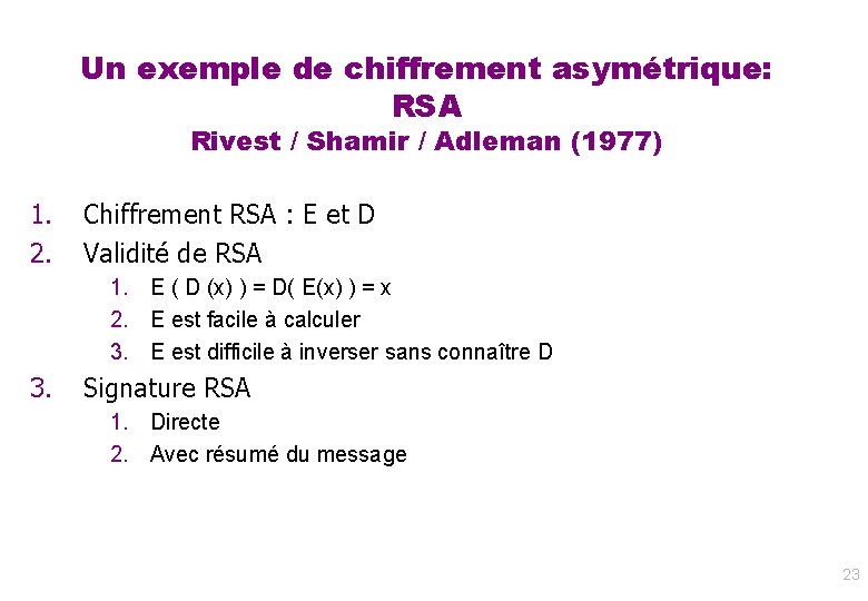 Un exemple de chiffrement asymétrique: RSA Rivest / Shamir / Adleman (1977) 1. 2.