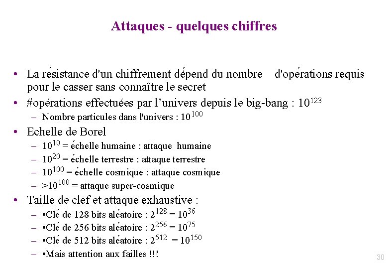 Attaques - quelques chiffres • La re sistance d'un chiffrement dé pend du nombre