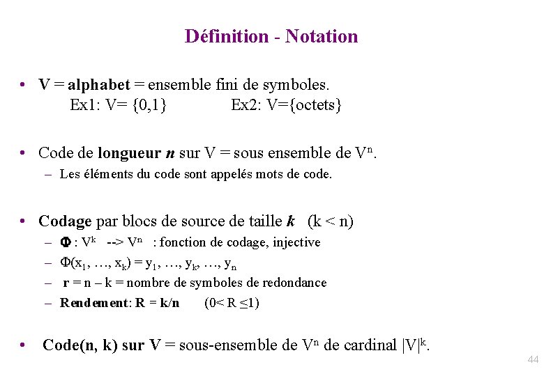 Définition - Notation • V = alphabet = ensemble fini de symboles. Ex 1: