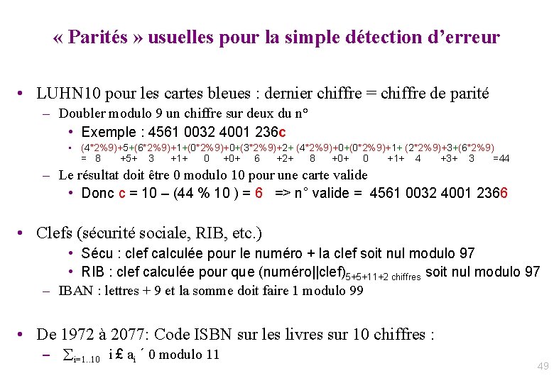  « Parités » usuelles pour la simple détection d’erreur • LUHN 10 pour