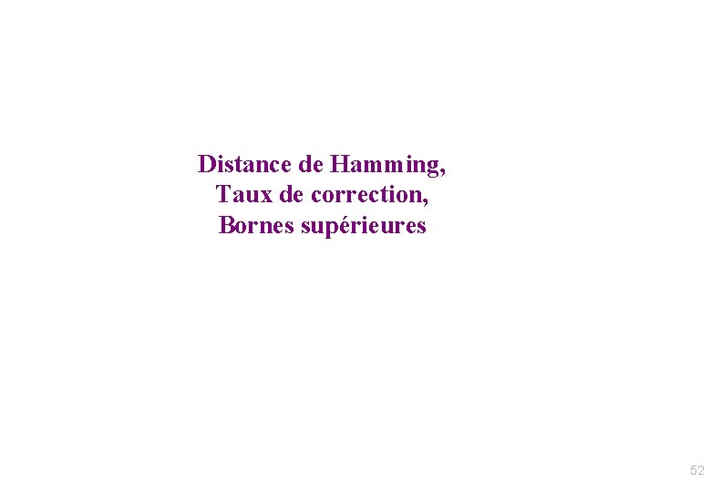 Distance de Hamming, Taux de correction, Bornes supérieures 52 