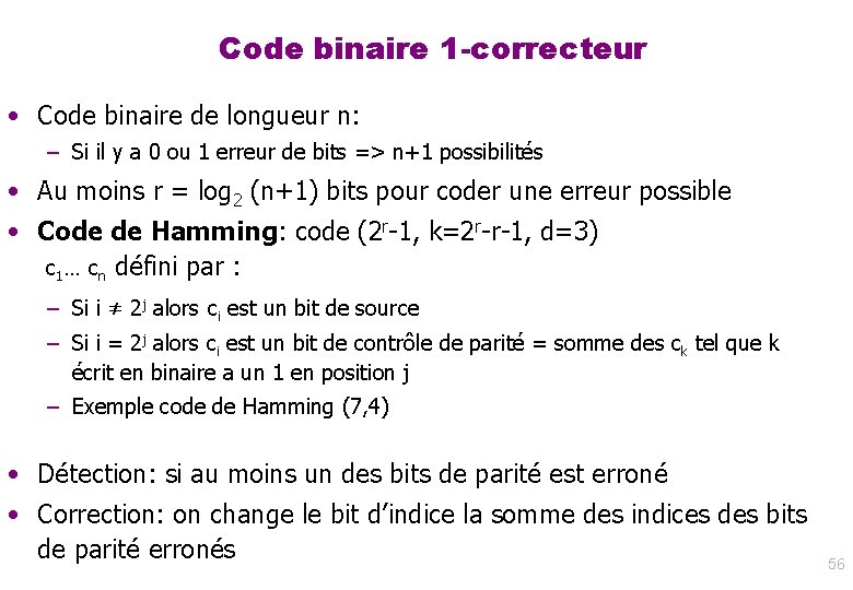 Code binaire 1 -correcteur • Code binaire de longueur n: – Si il y