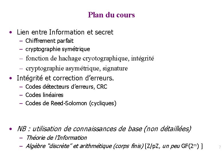 Plan du cours • Lien entre Information et secret – Chiffrement parfait – cryptographie