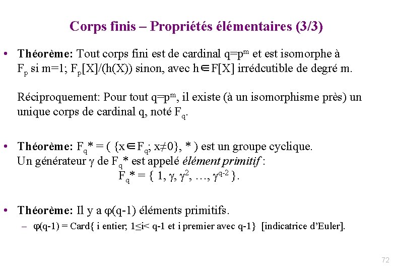 Corps finis – Propriétés élémentaires (3/3) • Théorème: Tout corps fini est de cardinal