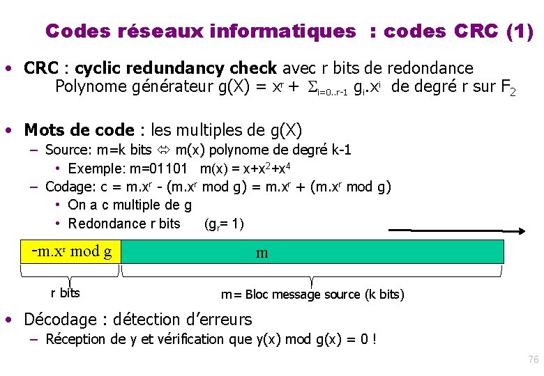 Codes réseaux informatiques : codes CRC (1) • CRC : cyclic redundancy check avec